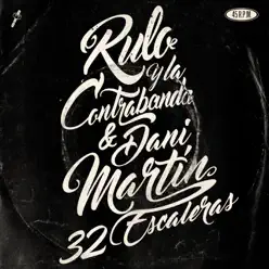 32 escaleras (feat. Dani Martín) - Single - Rulo y La Contrabanda