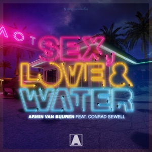 Armin van Buuren - Sex, Love & Water (feat. Conrad Sewell) - 排舞 音乐