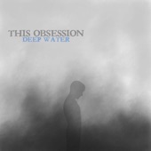 This Obsession - Deep Water