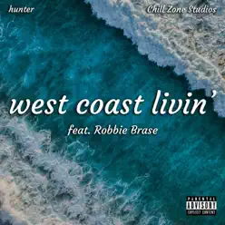 West Coast Livin' (feat. Robbie Brase) - Single - Hunter West Coast Livin' (feat. Robbie Brase) - Single - Hunter