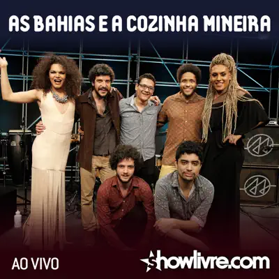 As Bahias e a Cozinha Mineira no Estúdio Showlivre (Ao Vivo) - As Bahias e a Cozinha Mineira