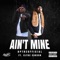 Ain't Mine (feat. Clyde Carson) - Bptheofficial lyrics