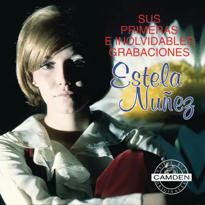 Estela Nuñez... Sus Primeras E Inolvidables Grabaciones - Estela Nuñez