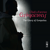 Chefs-d’œuvre Grégoriens: The Glory of Gregorian - Various Artists