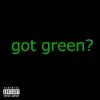 Got Green? album lyrics, reviews, download