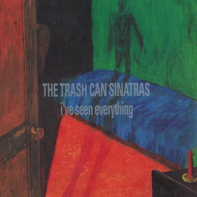 I've Seen Everything - Trashcan Sinatras