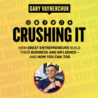 Gary Vaynerchuk - Crushing It! artwork