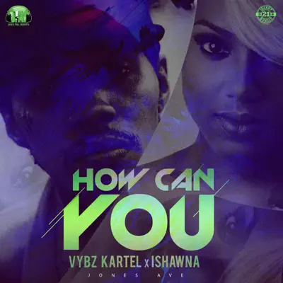 How Can You (feat. Ishawna) - Single - Vybz Kartel