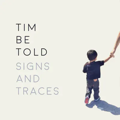 Signs and Traces - Single - Tim Be Told