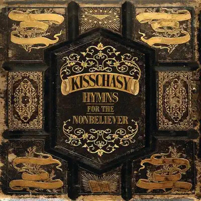 Hymns for the Non-believer - Kisschasy