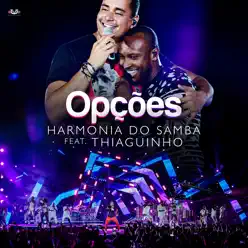 Opções (Participação Especial Thiaguinho) [feat. Thiaguinho] - Single - Harmonia do Samba