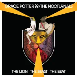 The Lion the Beast the Beat - Grace Potter & The Nocturnals