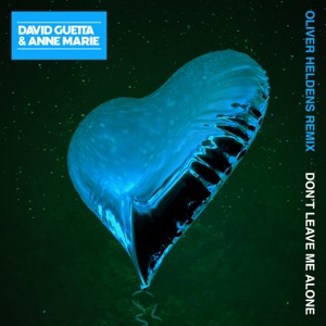 Don't Leave Me Alone (feat. Anne-Marie) [Oliver Heldens Remix] - Single