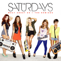 The Saturdays - What About Us (The Remixes) - EP artwork