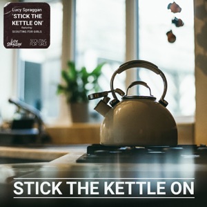 Lucy Spraggan - Stick the Kettle On (feat. Scouting for Girls) - 排舞 音乐