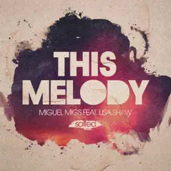 This Melody (feat. Lisa Shaw) - EP - Miguel Migs This Melody (feat. Lisa Shaw) - EP - Miguel Migs