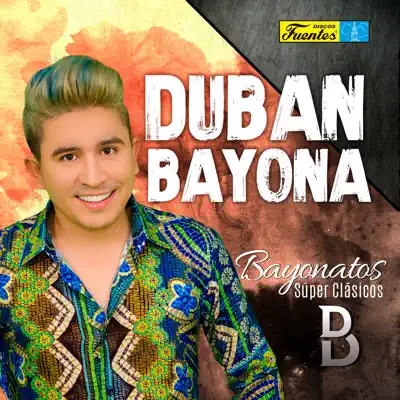 Bayonatos Super Clásicos - Duban Bayona