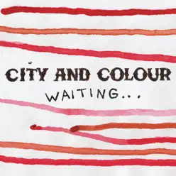 Waiting... (Radio Edit) - Single - City & Colour