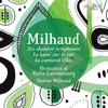 Milhaud: Orchestral Music