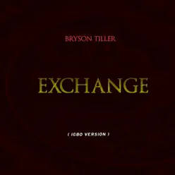 Exchange (Igbo Version) - Single - Bryson Tiller