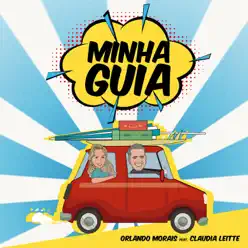 Minha Guia (feat. Claudia Leitte) - Single - Orlando Morais Minha Guia (feat. Claudia Leitte) - Single - Orlando Morais