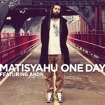 Matisyahu - One Day (feat. Akon)