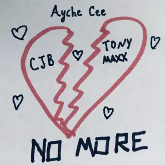 No More (feat. CJB & Tony Maxx) by Ayche Cee song reviws