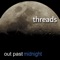 Out Past Midnight - Threads lyrics