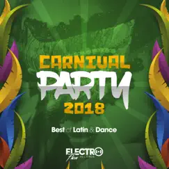 Carnival Party 2018 (Best of Latin & Dance) by Various Artists album reviews, ratings, credits