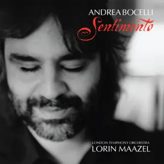 Sentimento by Andrea Bocelli, London Symphony Orchestra & Lorin Maazel album reviews, ratings, credits