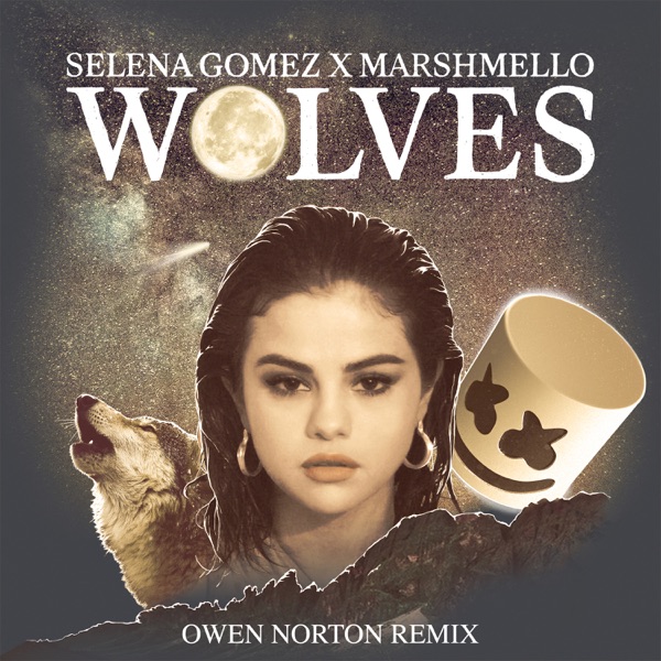 Wolves (Owen Norton Remix) - Single - Selena Gomez & Marshmello