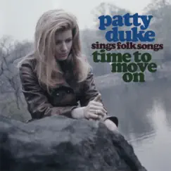 Patty Duke Sings Folk Songs: Time to Move On by Patty Duke album reviews, ratings, credits
