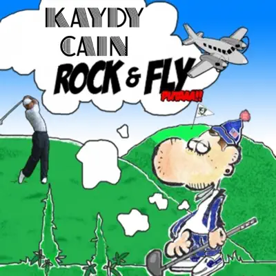 Rock & Fly - Kaydy Cain Rock & Fly - Kaydy Cain