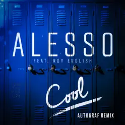 Cool (Autograf Remix) [feat. Roy English] - Single - Alesso