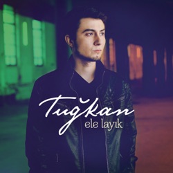 Tuğkan - Ele Layık