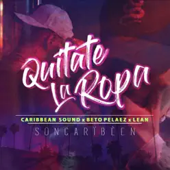 Quítate la Ropa - Single - Beto Pelaez