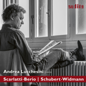 Dialoghi (Scarlatti • Berio Schubert • Widmann) - Andrea Lucchesini
