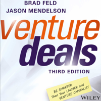 Brad Feld & Jason Mendelson - Venture Deals, Third Edition: Be Smarter Than Your Lawyer and Venture Capitalist (Unabridged) artwork