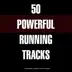 50 Powerful Running Tracks album cover