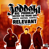 Relevant (feat. Big Prodeje, South Central Cartel & Havikk the Rhime Son) - Joddski