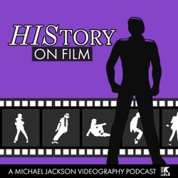 HIStory On Film - A Michael Jackson Videography Podcast