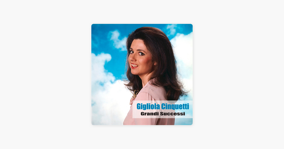 Grandi Successi Von Gigliola Cinquetti Bei Apple Music grandi successi von gigliola cinquetti bei apple music