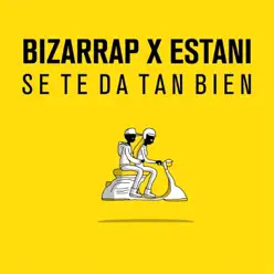 Se Te da Tan Bien - Single - Estani Se Te da Tan Bien - Single - Estani