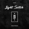 Stream & download Light Switch (feat. Torey D'Shaun) - Single