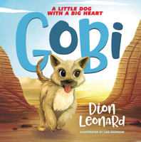 Dion Leonard - Gobi: A Little Dog with a Big Heart (picture book) artwork