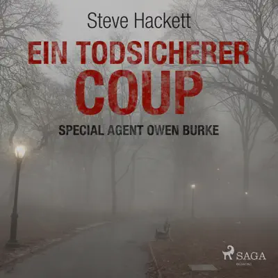 Ein todsicherer Coup (Special Agent Owen Burke) [Ungekürzt] - Steve Hackett