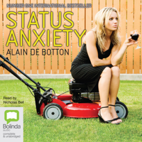 Alain de Botton - Status Anxiety (Unabridged) artwork