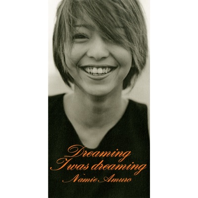 Dreaming I was dreaming - Single - Namie Amuro