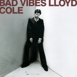 Bad Vibes - Lloyd Cole