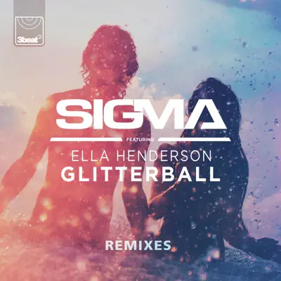 Glitterball (feat. Ella Henderson) [Remixes] - Sigma